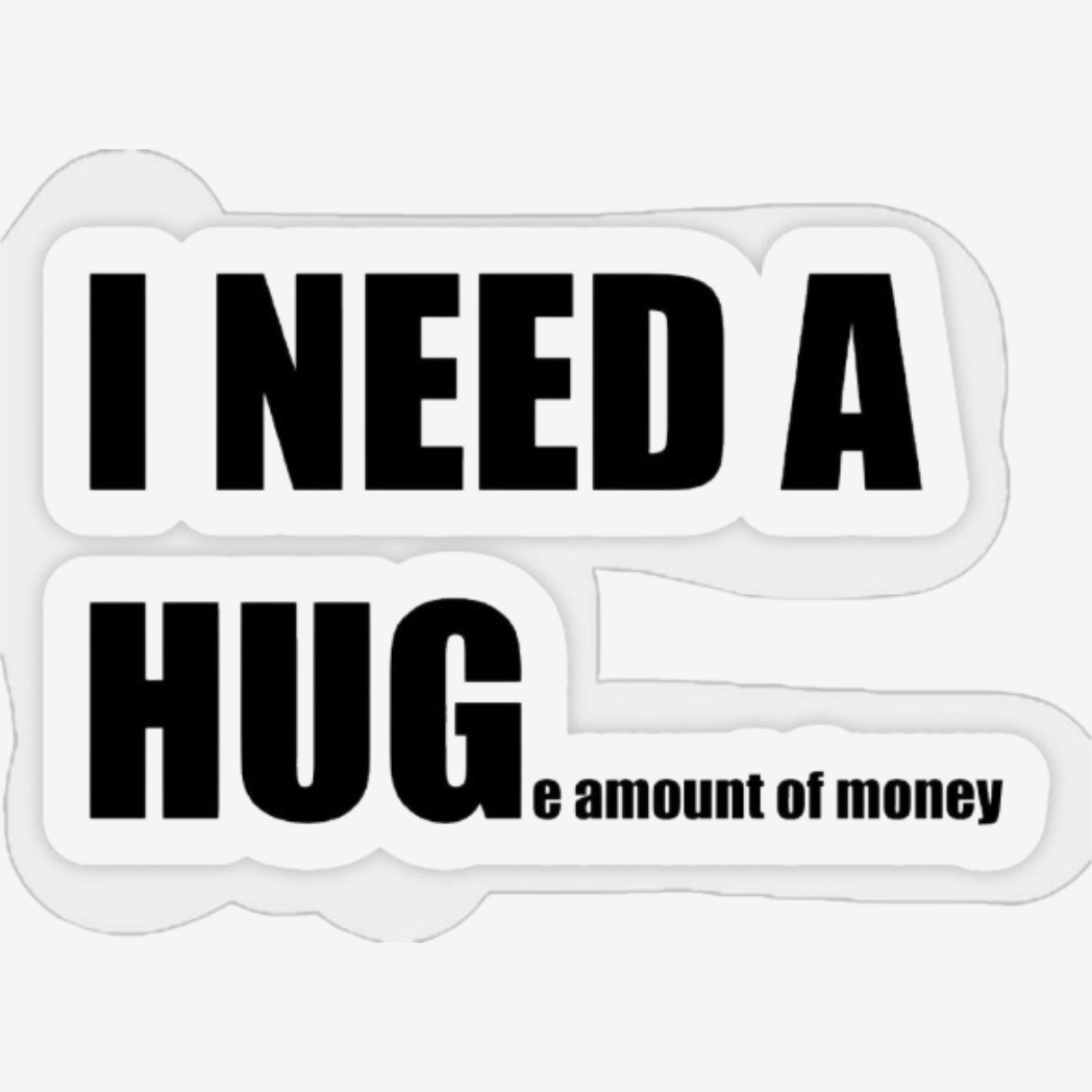 I Need a Hug..Sticker