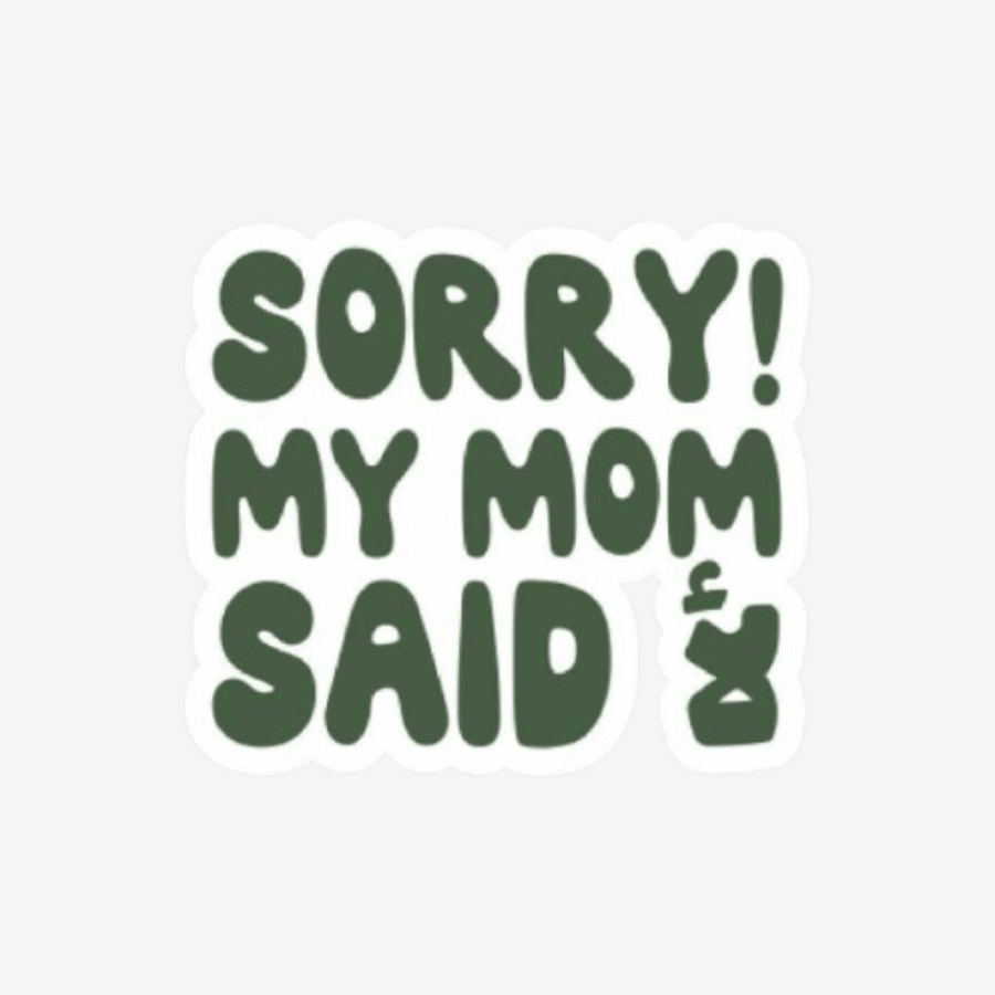 Sorry Mom Sticker