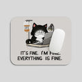 Everything Fine Mousepad