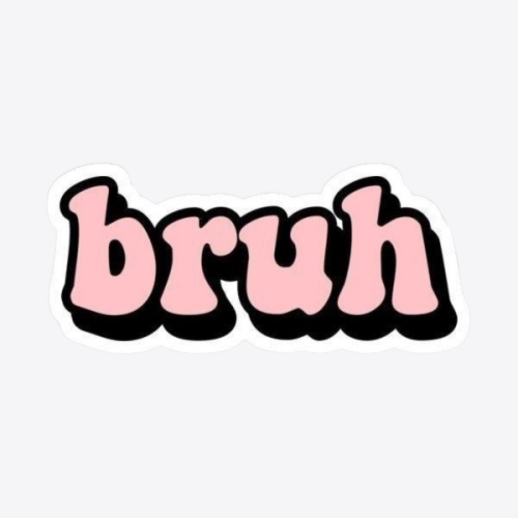 Bruh Sticker