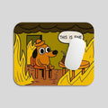 This Is Fine Mousepad
