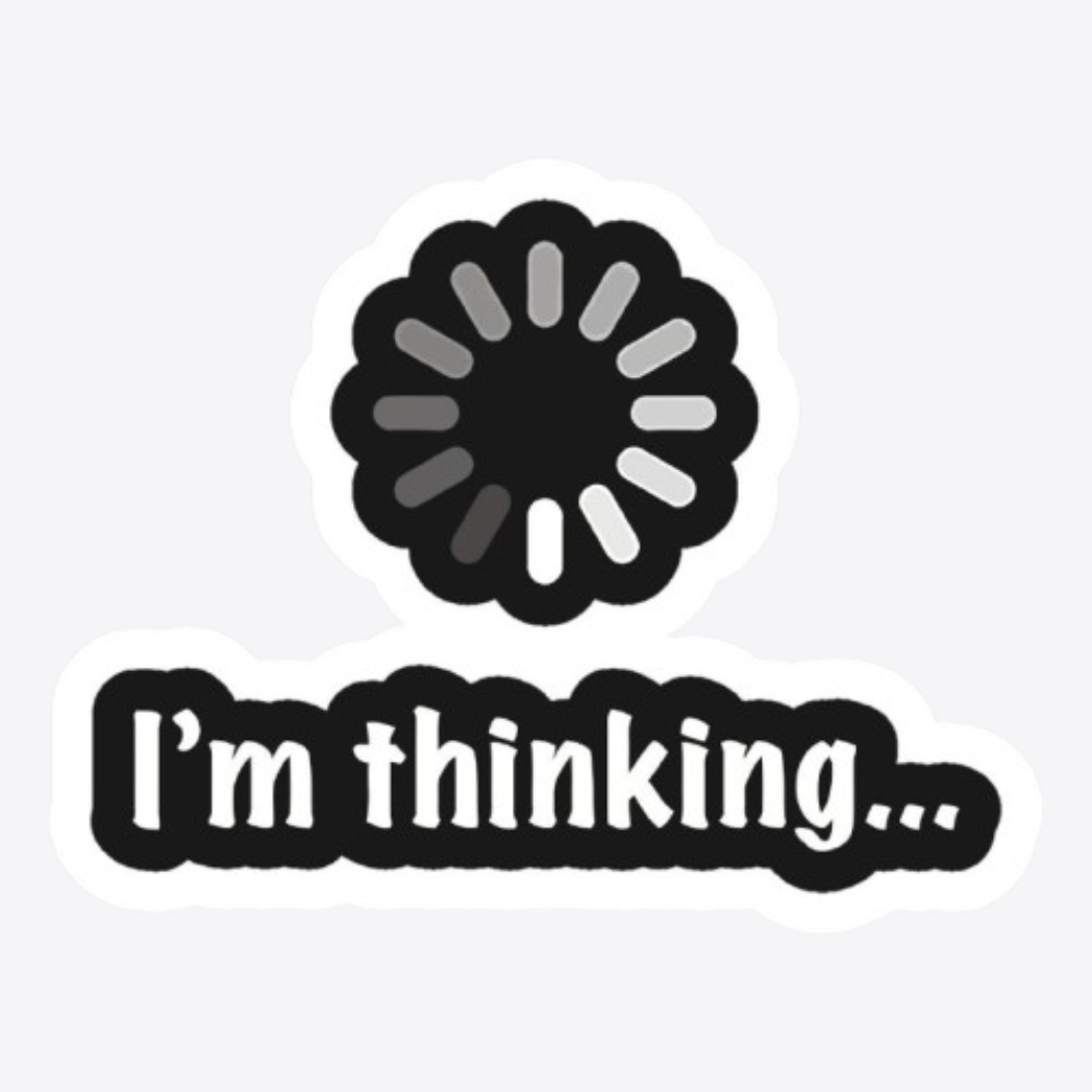 I Am Thinking Sticker